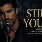Still Yours Romantic Love Song Emotional English Lyrics
