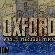 Oxford A City Through Time Then And Now