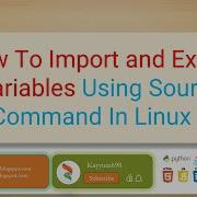 How To Import And Export Variables Using Source Command In Linux Linux Kayyum698 Kayyum698