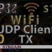 Programming The ESP32 Microcontroller Lesson 20 Wi Fi STA UDP Client Data Transfer