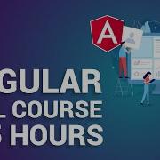 Angular Full Course In 5 Hours Angular Tutorial For Beginners Angular Training Edureka