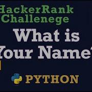 16 What Is Your Name Hackerrank Python Solution Explained