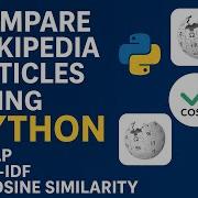 Compare Wikipedia Articles Using Python NLP TF IDF Cosine Similarity Tutorial