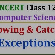 Throwing Catching Exceptions In Python 3 Class 12 Computer Science Chapter 1 Lecture 5