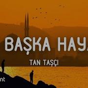 Tan Taşçı Yok Başka Hayalim Sözleri Lyrics