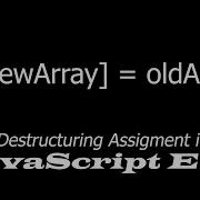 Destructuring Assignment Working With Arrays And Objects In JavaScript ES6