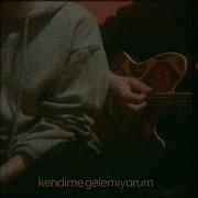 Kendime Gelemiyorum