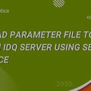 How To Upload A Parameter File To HMDM IDQ Server Self Service Tool
