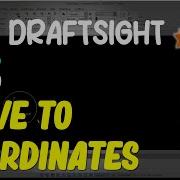 Draftsight How To Move To Coordinates