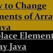 How To Change Elements Of Array In Java
