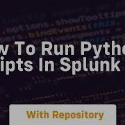 How To Run Python Scripts In Splunk