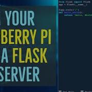 How To Turn Your Raspberry Pi Into A Flask App Server