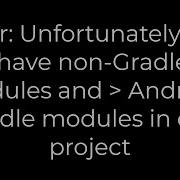 Java Error Unfortunately You Can T Have Non Gradle Java Modules Gradle Modules In One Project