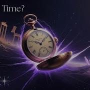 What Is Time Really A Gentle Journey Through Physics Memory And Dreams