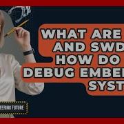 What Are JTAG And SWD And How Do They Debug Embedded Systems Your Engineering Future