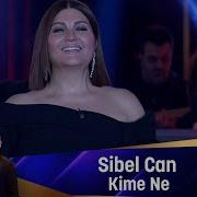 Sibel Can KİME NE