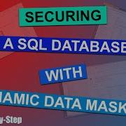Azure SQL Database Dynamic Data Masking Hiding Sensitive Data In The Result Set Of A Query