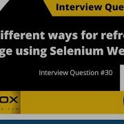 Different Ways For Refreshing The Page Using Selenium WebDriver Interview Question 30