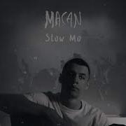 MACAN Slow Mo Official Track