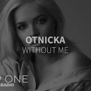 Otnicka Without Me 1 Hour Nonstop