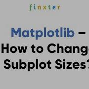 Matplotlib Как изменить размер подграфиков