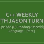 C Weekly Ep 36 Reading Assembly Language Part 3