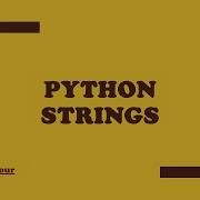 Python Strings Initialize Replace Slice Print Strip Split Case Change Iterate Etc