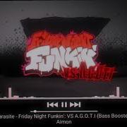 Parasite Friday Night Funkin VS AGOTI Bass Boosted