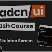 Shadcn UI Crash Course 4 Skeleton Components