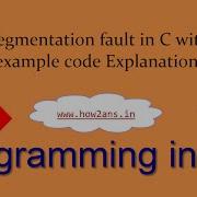 Segmentation Fault In C With Example Code Explanation