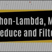 Python Lambda Map Reduce And Filter Functions