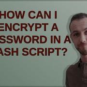 Unix How Can I Encrypt A Password In A Bash Script