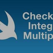 Integer Multiples In Swift With IsMultiple Of