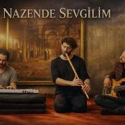 Nazende Sevgilim Ney Ile Huzur