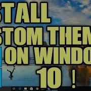 HOW TO Install Custom 3rd Party Themes On WINDOWS 10