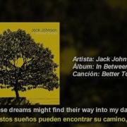 Letra Traducida Better Together De Jack Johnson
