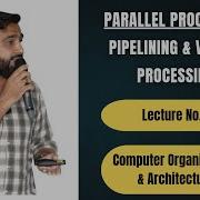 Parallel Processing Pipelining Vector Processing Part 1 Computer Organisation Architecture