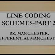 LINE CODING SCHEMES PART 2 RZ MANCHESTER DIFFERENTIAL MANCHESTER