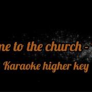 Take Me To The Church Hozier Karaoke Higher Key