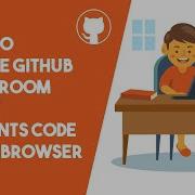 How To Create GitHub Classroom To Let Students Code In Browser
