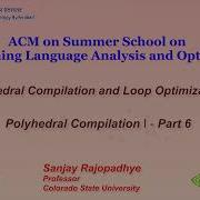 Polyhedral Compilation And Loop Optimizations Polyhedral Compilation I 6