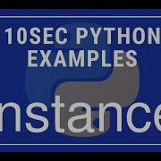 10sec Python Examples Isinstance Built In Function By Code Recipe