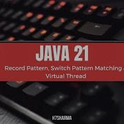 Java 21 Record Pattern Switch Pattern Matching And Virtual Thread