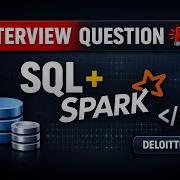 Real Deloitte Data Engineer Interview Questions Spark SQL Asked In My Interview