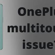 OnePlus Multitouch Issue Touch Screen Not Working Properly