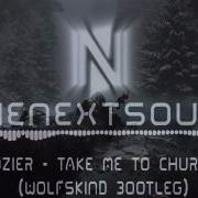 Hozier Take Me To Church Wolfskind Bootleg