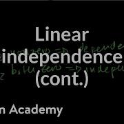 More On Linear Independence Vectors And Spaces Linear Algebra Khan Academy