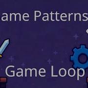 Игровые Паттерны Game Loop 1 Unity