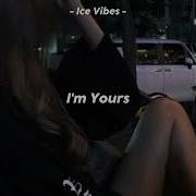 You Re So Pretty It Hurts Baby I M Yours Isabel Larosa I M Yours Longer Version
