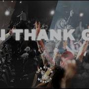 I Thank God Live The River Worship